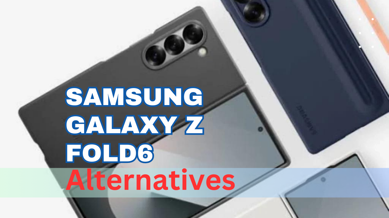 Top Samsung Galaxy Z Fold 6 phone alternatives 5