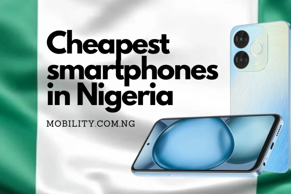 The Cheapest smartphones in Nigeria in 2024