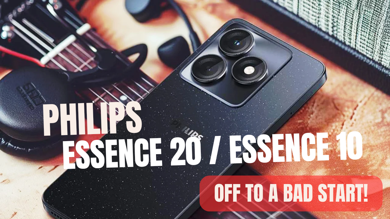 Why Philips Mobile is off to a poor start with the Essence 20 and Essence 10 smartphones