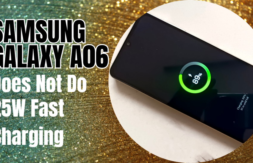 Samsung lied? The Galaxy A06 does not do 25W fast charging 4